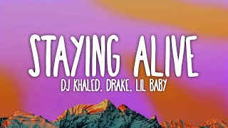 DJ Khaled - STAYING ALIVE (Lyrics) ft. Drake & Lil Baby
