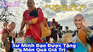 Bất Ngờ Trưa 17/1 Sư Minh Đạo Được Tặng Món Quà Giá Trị! Chia Tay Thầy Minh Tuệ và Đoàn Nghẹn Lòng