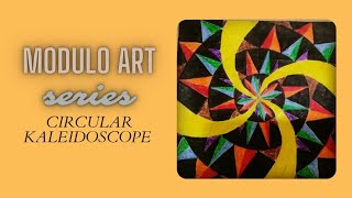 MODULO ART | CIRCULAR KALEIDOSCOPE