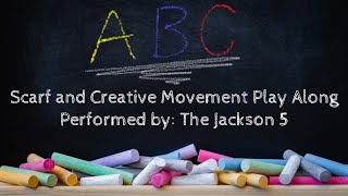 ABC (The Jackson 5) Scarf and Creative Movement Play Along