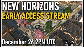 EXCLUSIVE NEW HORIZONS FIRST LOOK!! DLC Sized ASIAN REGION for Anno 1800 - Livestream