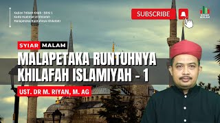 Kajian Telaah Kitab Malapetaka Runtuhnya Khilafah Ed. 1 Ust. M. Riyan