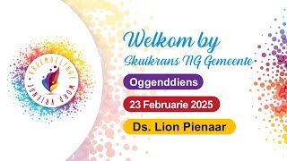 NG Skuilkrans Oggenddiens 23 Februarie 2025