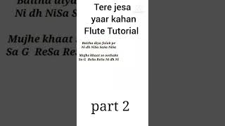tere jesa yaar kahan flutetutorial part 2  #flutetutorial #flute #india  @shyamflute