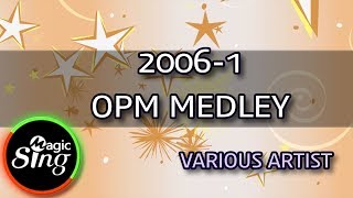 [MAGICSING Karaoke] VARIOUS ARTIST  - 2006-1 OPM MEDLEY  karaoke | MAGICSING