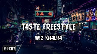 Wiz Khalifa - Taste Freestyle (Lyrics)