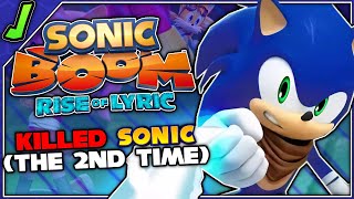 Sonic Boom Rise of Lyric KILLED Sonic (Again...)