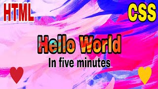 Hello World program in 5 min using HTML and CSS.