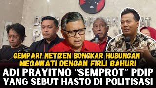 HEBOH! ADI PRAYITNO SEMPROT PDIP YANG SEBUT HAST0 DI POLITISASI. NETIZEN BONGKAR HUBUGAN MEGA-FIRLI