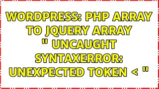 Wordpress: PHP array to jQuery array " Uncaught SyntaxError: Unexpected token < "