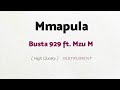 Busta 929 ft. Mzu M - Mmapula (INSTRUMENTAL)