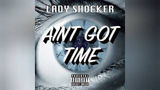 Lady Shocker - Ain't Got Time (Official Audio) | Grime Nation