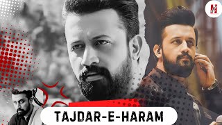 Tajdar-E-Haram | Atif Aslam - Vocal | Peacefull Song - Harmonix Haven ~ ताजदार ए हरम | slowed