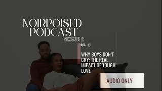 S2E37 | Why Boys Don't Cry: The Real Impact of Tough Love