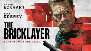 The Bricklayer 2024 Movie || Aaron Eckhart, Nina Dobrev || The Bricklayer Movie Full Facts Review HD