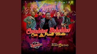 Cumbias Rebeldes con la punto medio , ranchero chido , guantanamera , el wiri wiri , la banda...