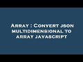 Array : Convert json multidimensional to array javascript