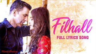 FILHALL | Filhaal Lyrics | Akshay Kumar | Nupur Sanon | Filhall Song Lyrics