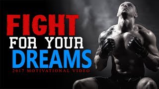FIGHT FOR YOUR DREAMS - Best Motivational Speech Video Ever | 2017 Motivation