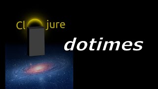 Learn Clojure - dotimes