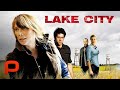 Lake City (Full Movie) Crime Drama Drugs.  Sissy Spacek, Dave Matthews, Troy Garity, Rebecca Romijn