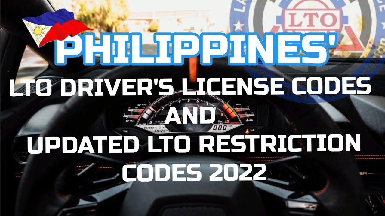 PHILIPPINES' LTO DRIVER'S LICENSE CODES AND UPDATED LTO RESTRICTION ...