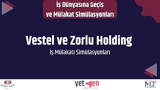 Vestel ve Zorlu Holding İş Mülakatı Simülasyonları | İş Dünyasına Geçiş #9