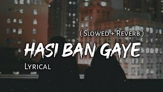 Hasi - ( Female Cover) | Slowed + Reverb | Lyrics | Use Headphones 🎧🎧