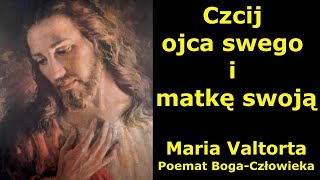 Czcij ojca swego i matkę swoją - Maria Valtorta