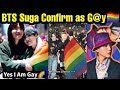 Omg Suga is Gay 😱 BTS Suga Confirm As G@y 🏳️‍🌈 BTS Connection with LGBTQ 💜 BTS Love Each Other #bts