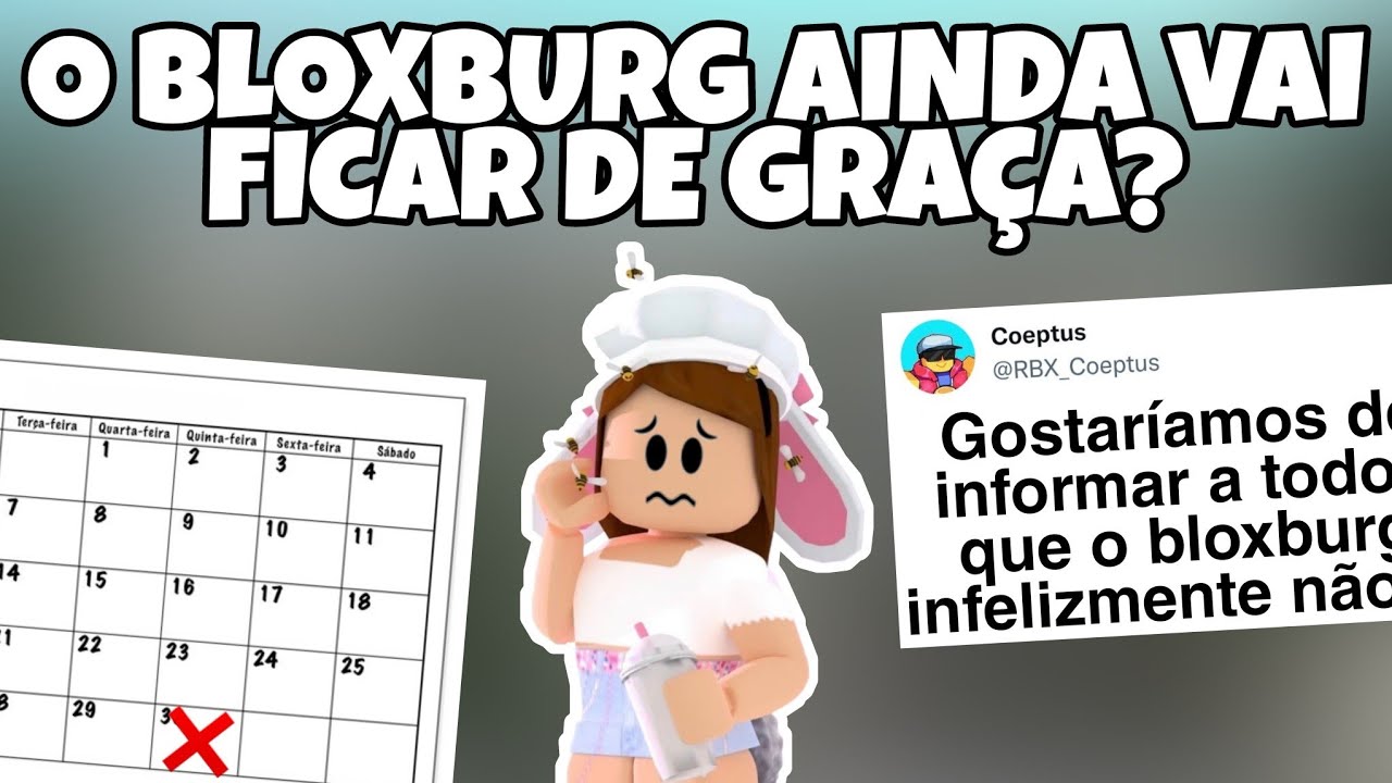 O BLOXBURG AINDA VAI FICAR DE GRAÇA? - ROBLOX - YouTube