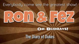 Ron \u0026 Fez - The Diary of Dukes