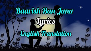 Baarish Ban Jana (Lyrics) English Translation | Payal Dev Ft.Stebin Ben | Hina khan,Shaheer Sheikh |