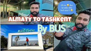 Almaty to Tashkent by Bus | Cheapest Travel | Koketobe | Almaty | Kazakhstan | Uzbekistan | Day-4