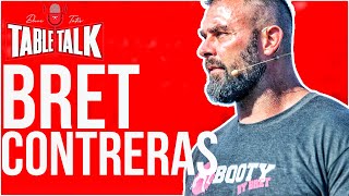Bret Contreras l Booty by Bret, StrongLifting, Barbell Hip Thrust Inventor, Table Talk #206