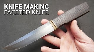 Knife Making - Faceted Knife