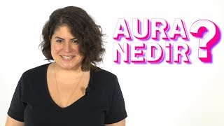 Aura Nedir?