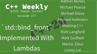 C++ Weekly - Ep 177 - `std::bind_front` Implemented With Lambdas
