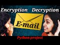 Encryption, Decryption and Sending Mails in Python | Caesar's Cipher Algorithm  | Python Project