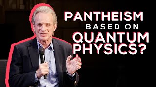 What of People Moving Towards Pantheism & Panentheism Based on Quantum Physics?