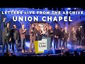 LETTERS LIVE FROM THE ARCHIVE: UNION CHAPEL - Feat. Benedict Cumberbatch, Alan Carr and Claire Foy