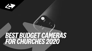 Best BUDGET Camera For Churches In 2020? [$500 or less...]