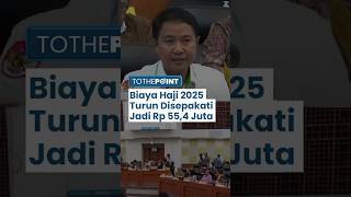 Tok! Biaya Haji 2025 Turun, Pemerintah \u0026 DPR Sepakati Jadi Rp 55,4 Juta, Usul Sebelumnya Rp 65 Juta