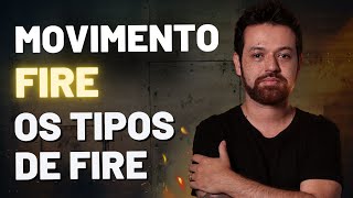 Como se aposentar cedo? Os tipos de FIRE (Movimento FIRE)