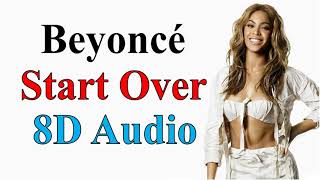Beyoncé - Start Over (8D Audio) | 4 Album Song