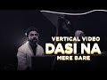Dasi Na Mere Bare | Vertical Video | Goldy | Parmish Verma | Desi Crew