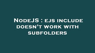 NodeJS : ejs include doesn't work with subfolders