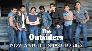 THE OUTSIDERS, NOW AND THEN 1983 TO 2025