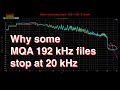 Why some MQA 192 kHz files stop at 20 kHz