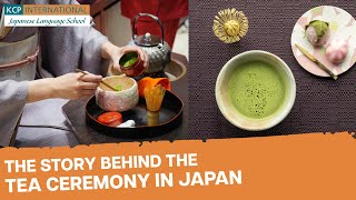 The Story Behind the Tea Ceremony in Japan